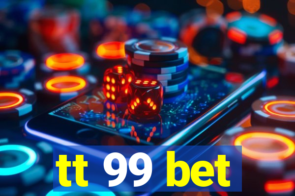 tt 99 bet